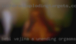 Bebi vejina a unending orgasms horny record.